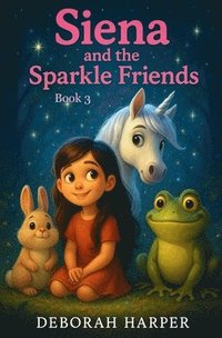bokomslag Siena and the Sparkle Friends Book 3