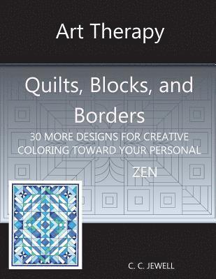 bokomslag Art Therapy Quilts, Blocks and Borders: 30 More Designs for Creative Coloring Toward Your Personal Zen