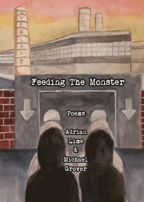 Adrian Lime, Michael Grover - Feeding The Monster, Häftad