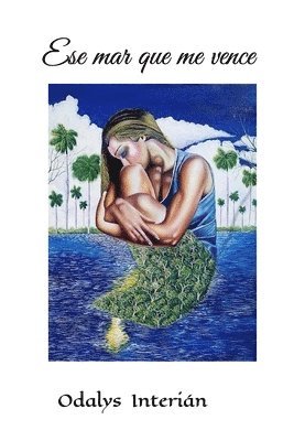 Odalys Interián - Ese mar que me vence, Häftad