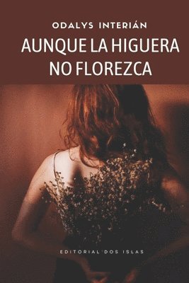 Odalys Interián - Aunque La Higuera No Florezca, Häftad