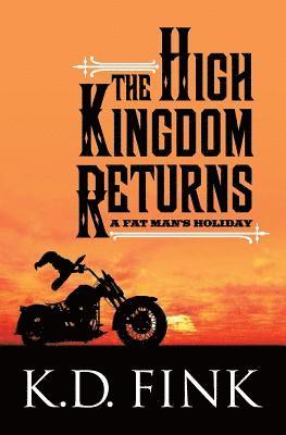 The High Kingdom Returns: A Fat Man's Holiday 1