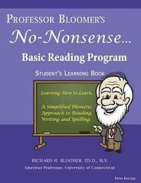 bokomslag Professor Bloomer's No-Nonsense Basic Reading Program: A simplified Phonetic Approach, Student's Learning Book