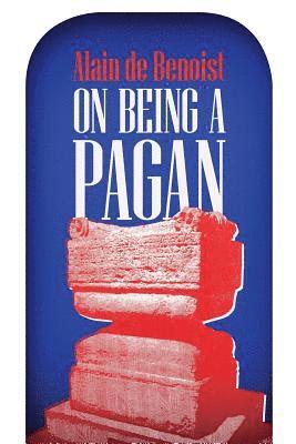 Alain De Benoist - On Being a Pagan, Häftad