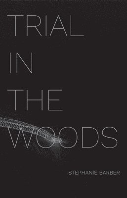 Trial in the Woods