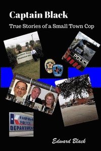 bokomslag Captain Black True Stories of a Small Town Cop