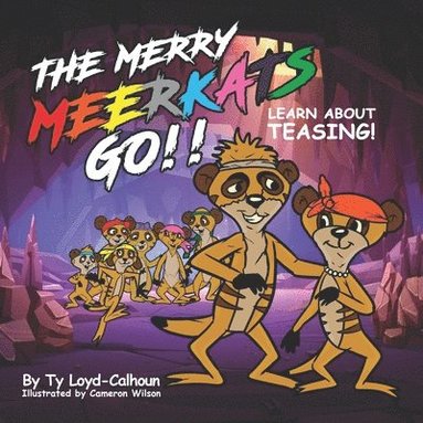 bokomslag The Merry Meerkats Go!! Learn about Teasing!