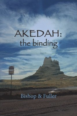 Conrad Bishop, Elizabeth Fuller - Akedah, Häftad