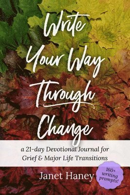 Janet Haney - Write Your Way Through Change, Häftad