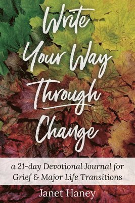 Janet Haney - Write Your Way Through Change, Häftad