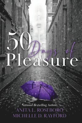 Anita L Roseboro, Michelle D Rayford, Anita L. Roseboro, Michelle D. Rayford, L. Roseboro, Anita, D. Rayford, Michelle - 50 Days of Pleasure, Häftad