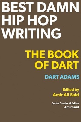 Dart Adams, Amir Ali Said, Amir Said - Best Damn Hip Hop Writing, Häftad