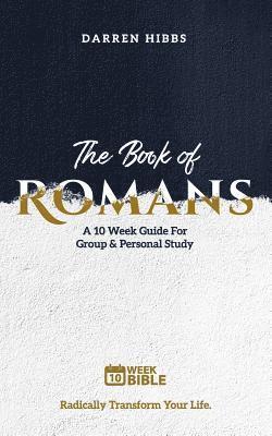 The Book of Romans: A 10 Week Bible Study 1