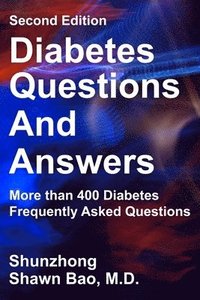 bokomslag Diabetes Questions and Answers second edition: More than 400 Diabetes Frequently Asked Questions