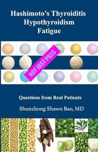 bokomslag Hashimoto's Thyroiditis Hypothyroidism Fatigue: Questions From Real Patients Not Just Pills