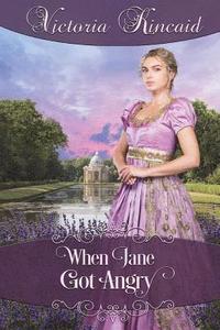 bokomslag When Jane Got Angry: A Pride and Prejudice Novella