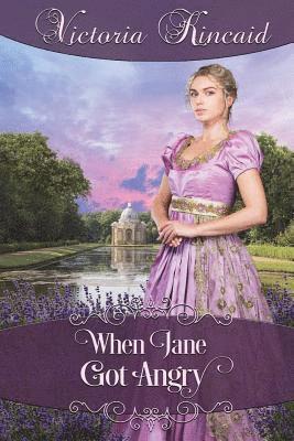 When Jane Got Angry: A Pride and Prejudice Novella 1