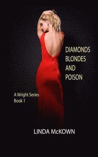 bokomslag Diamonds Blondes and Poison: A Wright Series Book 1
