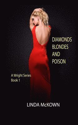 Diamonds Blondes and Poison: A Wright Series Book 1
