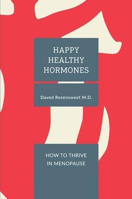 bokomslag Happy Healthy Hormones: How to Thrive in Menopause