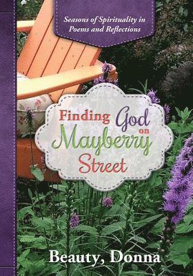 Finding God on Mayberry Street: Seasons of Spirituality in Poems and Reflections (Black & White Edition) 1