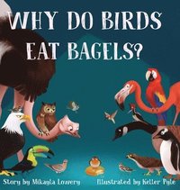 bokomslag Why Do Birds Eat Bagels?