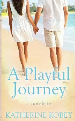 A Playful Journey: A Novelette 1