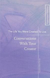 bokomslag The Life You Were Created To Live: Conversations With Your Creator