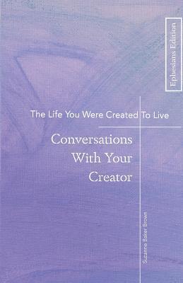 bokomslag The Life You Were Created To Live: Conversations With Your Creator