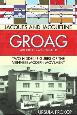 Jacques and Jacqueline Groag, Architect and Designer 1