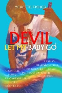 bokomslag Devil Let My Baby Go!