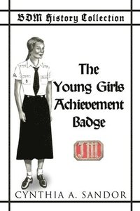 bokomslag BDM History Collection - The Young Girls Achievement Badge