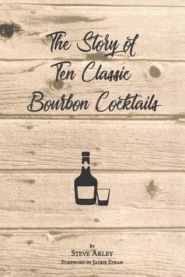 The Story of Ten Classic Bourbon Cocktails 1