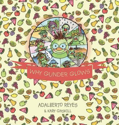 Adalberto Reyes - Why Gunder Glows, Inbunden