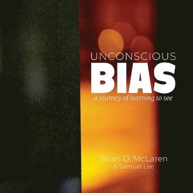 Brian D McLaren - Unconscious Bias, Häftad