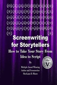 bokomslag Screenwriting for Storytellers How to Take Your Story From Idea to Script