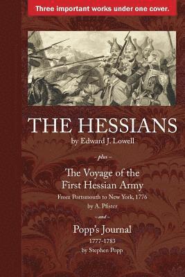 bokomslag The Hessians: Three Historical Works by Lowell, Pfister, and Popp