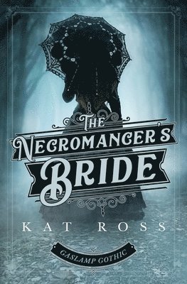 Kat Ross - The Necromancer's Bride, Häftad