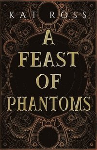 bokomslag A Feast of Phantoms