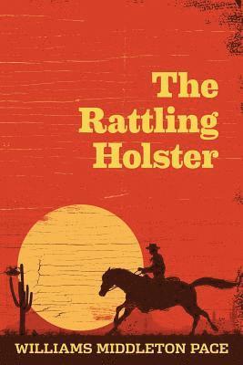 The Rattling Holster 1