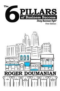 bokomslag The 6 Pillars of Business Success: Doing Business Right