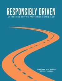 bokomslag Responsibly Driven: An Impaired Driving Prevention Curriculum