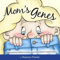 bokomslag Mom's Genes: Empowering children to learn about their family's health history