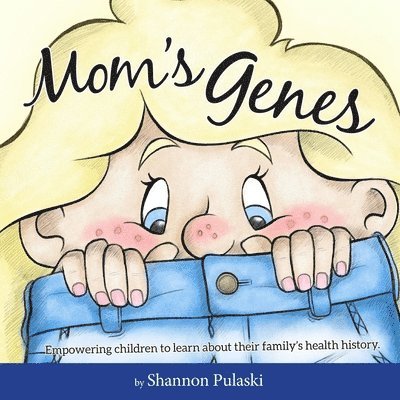 Mom's Genes: Empowering children to learn about their family's health history 1