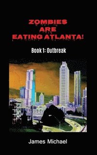 bokomslag Zombies Are Eating Atlanta!: Book 1: Outbreak