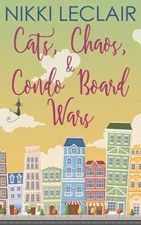 bokomslag Cats, Chaos, and Condo Board Wars