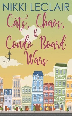 bokomslag Cats, Chaos, and Condo Board Wars