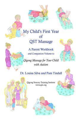 Pam Tindall, Louisa Silva - My Child's First Year of Qigong Massage: A Parent Workbook and Companion Volume to Qigong Massage for Your Child with Autism, Häftad
