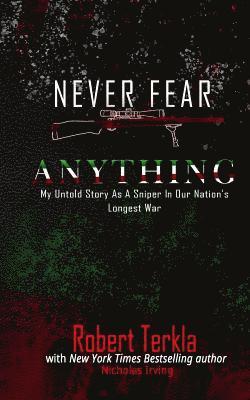 Never Fear Anything: My Untold Story as a Sniper in Our Nations Longest War 1