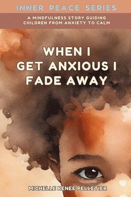 bokomslag When I Get Anxious I Fade Away